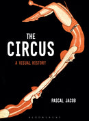 The Circus : A Visual History-9781350043107