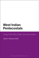 West Indian Pentecostals : Living Their Faith in New York and London-9781350044289