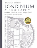 Londinium: A Biography : Roman London from its Origins to the Fifth Century-9781350047297