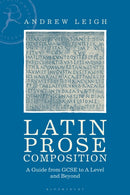 Latin Prose Composition : A Guide from GCSE to A Level and Beyond-9781350048034