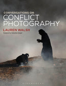 Conversations on Conflict Photography-9781350049178