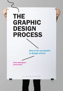 The Graphic Design Process : How to be successful in design school-9781350050785