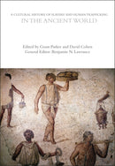 Cultural History of Slavery and Human Trafficking in the Ancient World