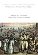 A Cultural History of Slavery and Human Trafficking in the Age of Encounters