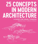 25 Concepts in Modern Architecture : A Guide for Visual Thinkers-9781350055605