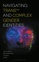 Navigating Trans and Complex Gender Identities-9781350061040