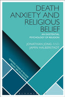 Death Anxiety and Religious Belief : An Existential Psychology of Religion-9781350061606