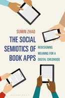 The Social Semiotics of Book Apps : Redesigning Meaning for a Digital Childhood-9781350061767