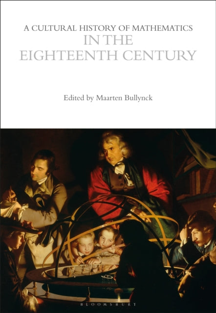 A Cultural History of Mathematics in the Eighteenth Century-9781350063051