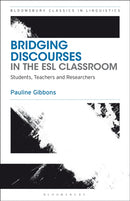 Bridging Discourses in the ESL Classroom : Students, Teachers and Researchers-9781350063273