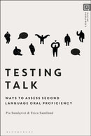 Testing Talk : Ways to Assess Second Language Oral Proficiency-9781350066014