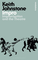 Impro : Improvisation and the Theatre-9781350069039