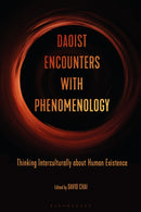 Daoist Encounters with Phenomenology : Thinking Interculturally about Human Existence-9781350069558