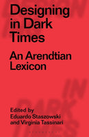 Designing in Dark Times : An Arendtian Lexicon-9781350070257