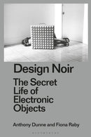 Design Noir : The Secret Life of Electronic Objects-9781350070639