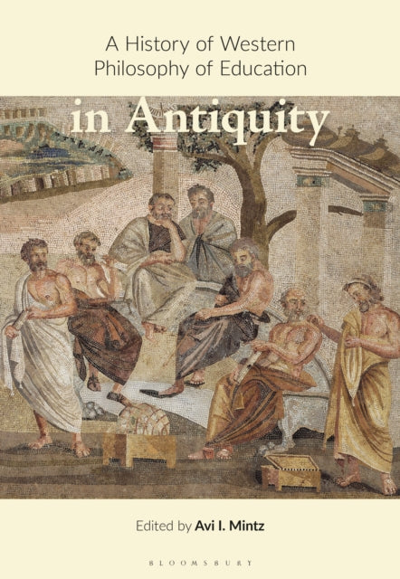 A History of Western Philosophy of Education in Antiquity-9781350074415