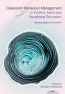 Classroom Behaviour Management in Further, Adult and Vocational Education : Moving Beyond Control?-9781350076150