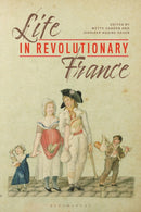 Life in Revolutionary France-9781350077294