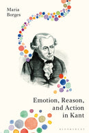 Emotion, Reason, and Action in Kant-9781350078369