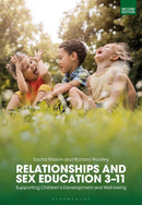 Relationships and Sex Education 3-11 : Supporting Children's Development and Well-being-9781350080713