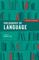 Philosophy of Language: The Key Thinkers-9781350084087