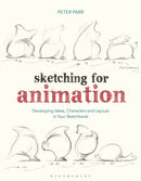 Sketching for Animation : Developing Ideas, Characters and Layouts in Your Sketchbook-9781350087095