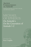 Michael of Ephesus: On Aristotle's On the Generation of Animals 1-2