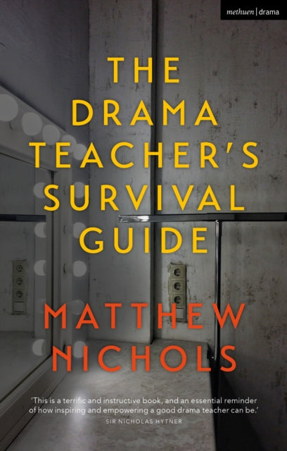 Drama Teacher''s Survival Guide