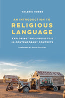 An Introduction to Religious Language : Exploring Theolinguistics in Contemporary Contexts-9781350095748