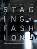 Staging Fashion : The Fashion Show and Its Spaces-9781350101821