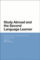 Study Abroad and the Second Language Learner : Expectations, Experiences and Development-9781350104198