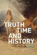 Truth, Time and History: A Philosophical Inquiry-9781350105263