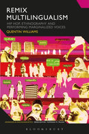 Remix Multilingualism : Hip Hop, Ethnography and Performing Marginalized Voices-9781350105270