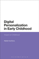 Digital Personalization in Early Childhood : Impact on Childhood-9781350105539