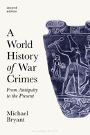 A World History of War Crimes : From Antiquity to the Present-9781350106598