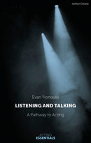 Listening and Talking : A Pathway to Acting-9781350107243
