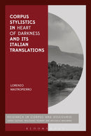 Corpus Stylistics in Heart of Darkness and its Italian Translations-9781350112568