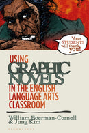 Using Graphic Novels in the English Language Arts Classroom-9781350112681