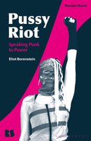 Pussy Riot : Speaking Punk to Power-9781350113534