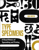 Type Specimens : A Visual History of Typesetting and Printing-9781350116597