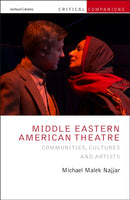 Middle Eastern American Theatre : Communities, Cultures and Artists-9781350117037