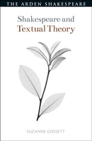 Shakespeare and Textual Theory-9781350121232
