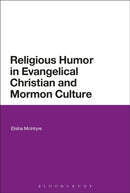 Religious Humor in Evangelical Christian and Mormon Culture-9781350123090