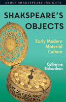 Shakespeare's Objects : Early Modern Material Culture-9781350123571