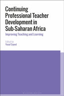 Continuing Professional Teacher Development in Sub-Saharan Africa : Improving Teaching and Learning-9781350131033