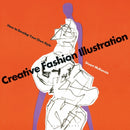 Creative Fashion Illustration : How to Develop Your Own Style-9781350133907