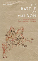The Battle of Maldon : War and Peace in Tenth-Century England-9781350134034