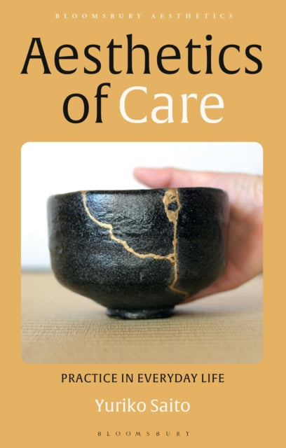 Aesthetics of Care : Practice in Everyday Life-9781350134201