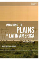 Imagining the Plains of Latin America : An Ecocritical Study-9781350134294