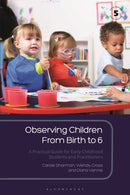 Observing Children From Birth to 6 : A Practical Guide for Early Childhood Students and Practitioners-9781350135390